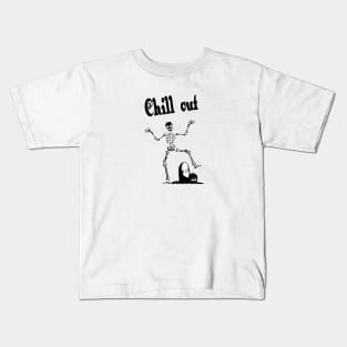 chill out and enjoy your life before you are a skeleton_Halloween chill out funny memes Kids T-Shirt